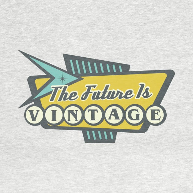 The Future Is Vintage by Mike Ralph Creative